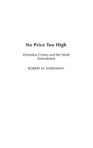 No Price Too High: Victimless Crimes and the Ninth Amendment,Used