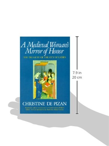A Medieval Woman's Mirror of Honor: The Treasury of the City of Ladies,Used