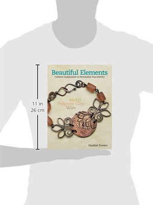 Beautiful Elements: Creative Components to Personalize Your Jewelry,Used
