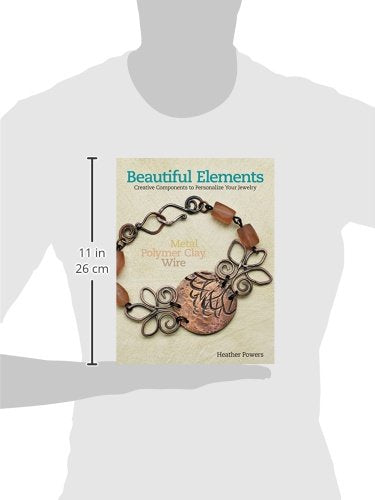 Beautiful Elements: Creative Components to Personalize Your Jewelry,Used