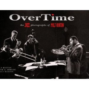 Overtime: The Jazz Photographs Of Milt Hinton-used