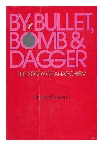 By Bullet, Bomb, and Dagger: The Story of Anarchism,Used