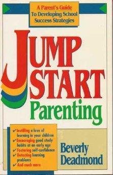 Jump Start Parenting/a Parent's Guide to Developing School Success Strategies,Used