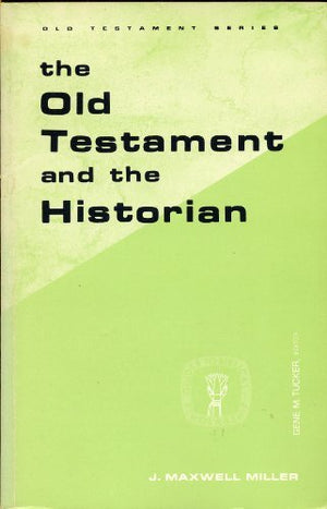The Old Testament and the Historian (Guide to Biblical Scholarship),Used