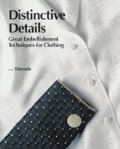 Distinctive Details: Great Embellishment Techniques for Clothing,Used