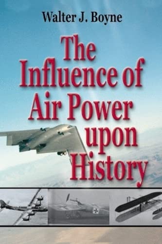 The Influence of Air Power Upon History,New