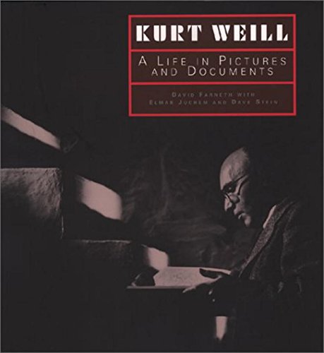 Kurt Weill: A Life In Pictures And Documents