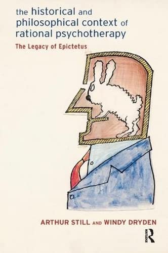The Historical And Philosophical Context Of Rational Psychotherapy: The Legacy Of Epictetus,Used