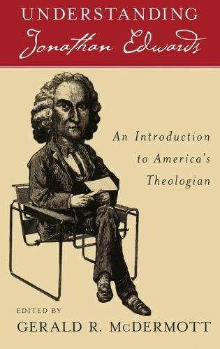 Understanding Jonathan Edwards: An Introduction to America's Theologian,Used