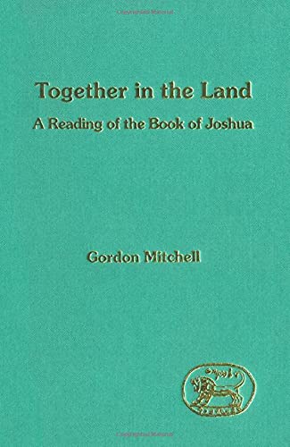 Together in the Land: A Reading of the Book of Joshua (JSOT SUPPLEMENT SERIES),Used