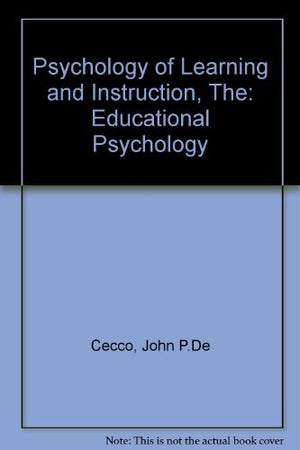 The Psychology Of Learning And Instruction: Educational Psychology,Used