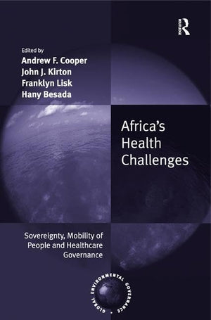 Africa's Health Challenges: Sovereignty, Mobility of People and Healthcare Governance (Global Environmental Governance),Used