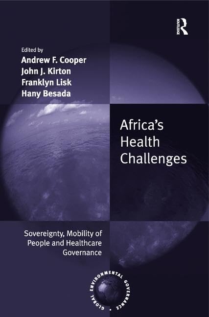 Africa's Health Challenges: Sovereignty, Mobility of People and Healthcare Governance (Global Environmental Governance),Used
