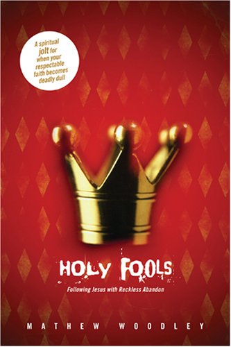Holy Fools: Following Jesus with Reckless Abandon,Used