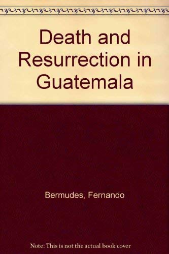 Death and Resurrection in Guatemala,Used