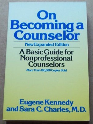 On Becoming a Counselor : A Basic Guide for Nonprofessional Counselors,Used