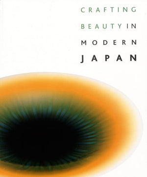 Crafting Beauty In Modern Japan: Celebrating Fifty Years Of The Exhibition Of Japanese Art Crafts,Used