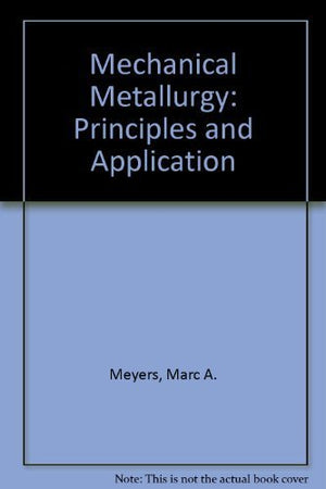 Mechanical Metallurgy: Principles and Application,Used