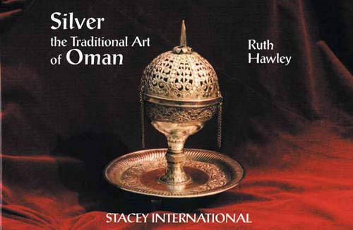 Silver: The Traditional Art Of Oman