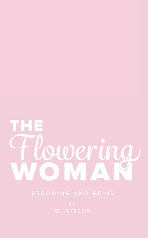 The Flowering Woman: Becoming and Being,Used