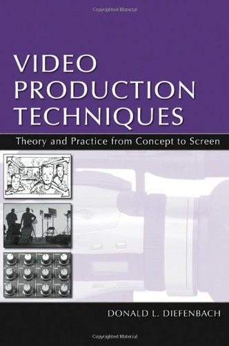 Video Production Techniques: Theory and Practice From Concept to Screen (Routledge Communication Series),Used