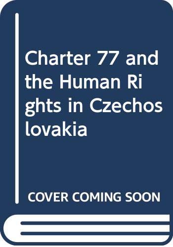 Charter 77 and the Human Rights in Czechoslovakia,Used