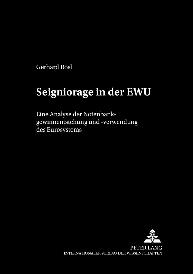 Seigniorage in der EWU: Eine Analyse der Notenbankgewinnentstehung und verwendung des Eurosystems (Schriften zur Wirtschaftsthe,Used