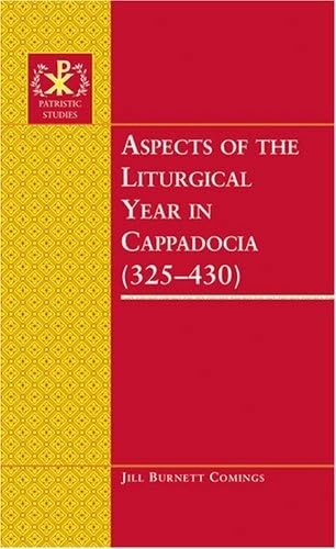 Aspects of the Liturgical Year in Cappadocia (325430) (Patristic Studies),Used