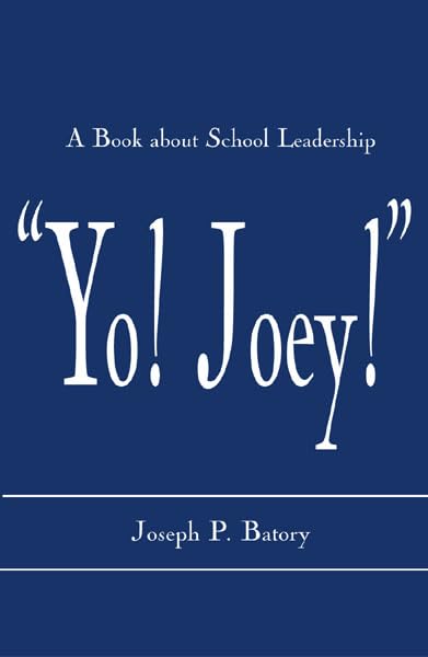 'Yo! Joey!': A Book About School Leadership,Used