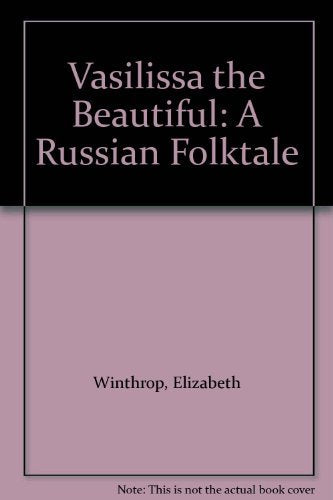 Vasilissa the Beautiful: A Russian Folktale,Used