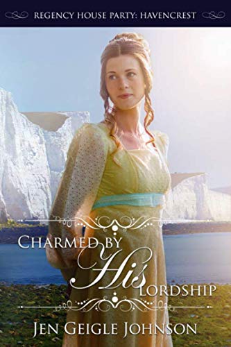 Charmed by His Lordship (Regency House Party: Havencrest),Used