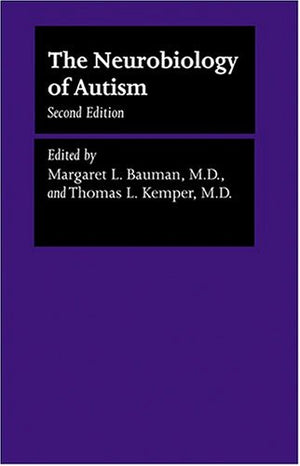 The Neurobiology of Autism (The Johns Hopkins Series in Psychiatry and Neuroscience)