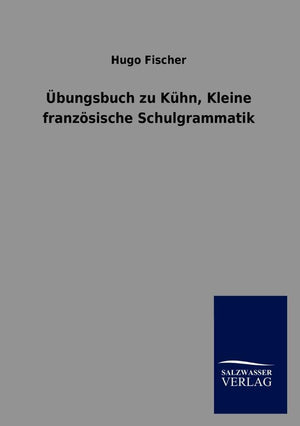 bungsbuch zu Khn, Kleine franzsische Schulgrammatik (German Edition),Used