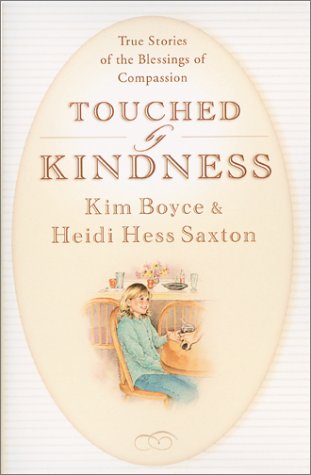 Touched by Kindness: True Stories of People Blessed by Compassion,Used