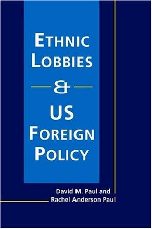 Ethnic Lobbies And US Foreign Policy,New