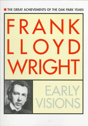 Frank Lloyd Wright: Early Visions,Used