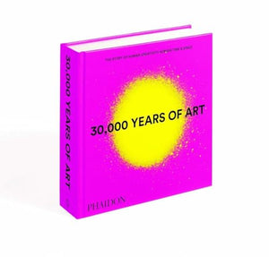 30,000 Years Of Art : The Story Of Human Creativity Across Time And Space (Mini Format  Includes 600 Of The Worlds Greatest Wor,New