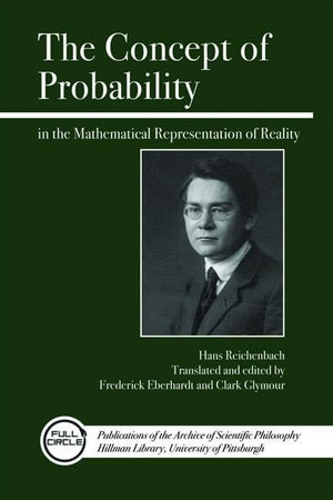 The Concept of Probability in the Mathematical Representation of Reality (Full Circle),New
