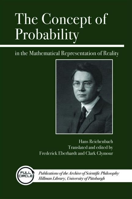 The Concept of Probability in the Mathematical Representation of Reality (Full Circle),New