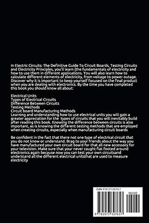 Electronic Circuits: The Definitive Guide to Circuit Boards, Testing Circuits and Electricity Principles  2nd Edition,New