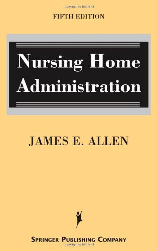 Nursing Home Administration: Fifth Edition,Used