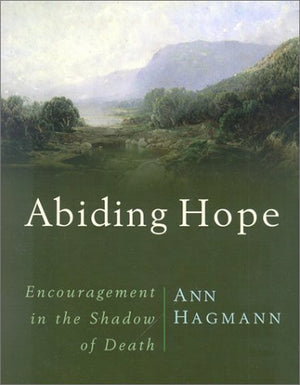 Abiding Hope: Encouragement in the Shadow of Death,Used