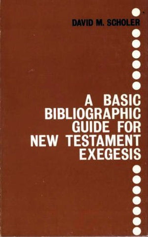 A Basic Bibliographic Guide for New Testament Exegesis,Used