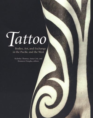 Tattoo: Bodies, Art, and Exchange in the Pacific and the West  History of Tatooing,Used