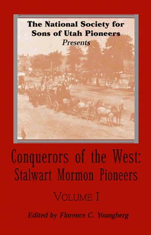 Conquerors Of The West, Vol. 1: Stalwart Mormon Pioneers (Conquerors Of The West)-used