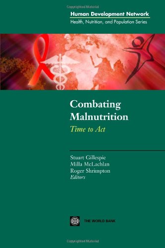 Combating Malnutrition: Time to Act (HEALTH, NUTRITION AND POPULATION SERIES),Used