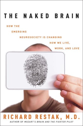 The Naked Brain: How the Emerging Neurosociety is Changing How We Live, Work, and Love,Used