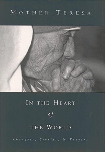 In the Heart of the World: Thoughts, Stories and Prayers,Used