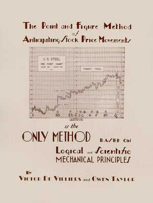 The Point & Figure Method of Anticipating Stock Price Movements: Complete Theory and Practice,Used