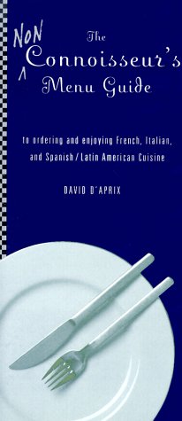 The Living Language NonConnoisseur's Menu Guide: to Ordering and Enjoying French, Italian, Latin American and Spanish Cuisine (,Used